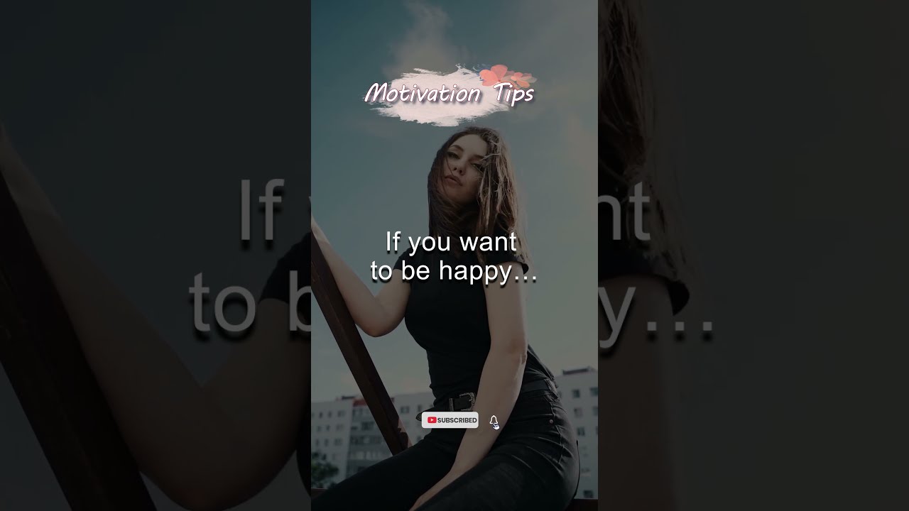 If you want to be happy… 