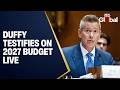 WATCH LIVE: Transportation Secretary Duffy Testifies on 2027 Budget Request | USA Updates
