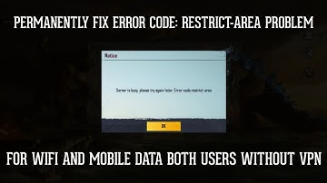 Permanently fix "Error code: restrict-area" problem for wifi and mobile data user without VPN | PUBG