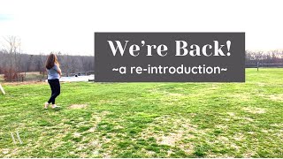 We’re Back! | REINTRODUCTION