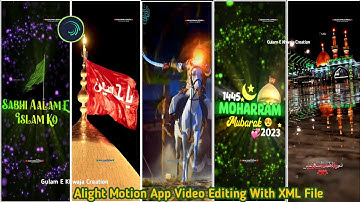Mohurram Mubarak Status Editing Alight Motion Tutorial Editing Islamic New Year Music Status Xml