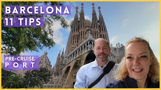 11 Tips and 6 Places for the PreCruise Port City  Barcelona, Spain