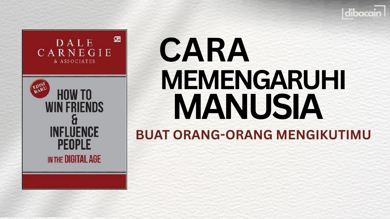 Ilmu Dasar Cara Memengaruhi Orang Lain #bukukeren #howtowinfriendsandinfluencepeople