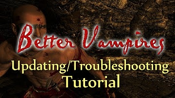 Better Vampires Updating/Troubleshooting Tutorial