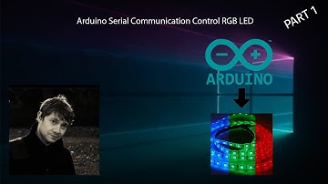 Arduino Serial Communication Control RGB LED [PART 1]