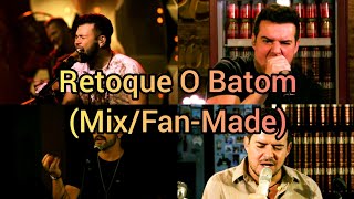 Marcos e Belutti - Retoque O Batom (Mix/Fan-Made)