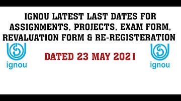 IGNOU LATEST LAST DATES FOR ASSIGNMENT, PROJECT & TERM END EXAM FORM SUBMISSION FOR JUNE 2021 TEE