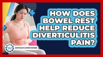 How Does Bowel Rest Help Reduce Diverticulitis Pain?