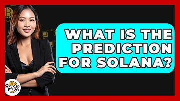 What Is the Prediction for Solana? - CryptoBasics360.com