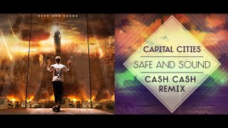 Capital Cities - Safe and Sound (Tommie Sunshine & Live City + Cash Cash Remix)