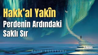 Hakkal-Yakîn Hakikati Yaşamak Yok Olma Mertebesi