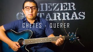 Cómo tocar "Querer" de Chetes en Guitarra  Tutorial