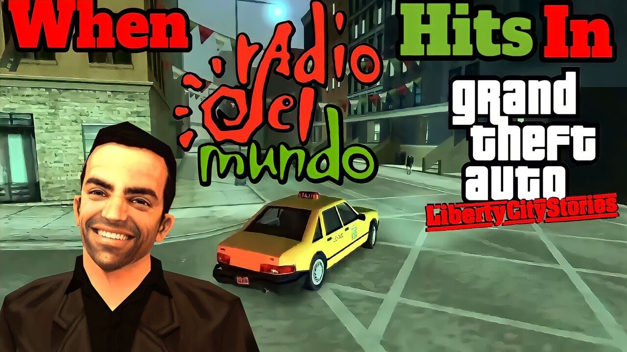 When Radio Del Mundo hits in GTA LCS