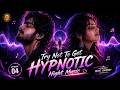 Try Not To Get HYPNOTIC 👁️ | Night Music 04 | 9.00 PM Vibes