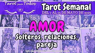 💖 Tarot AMOR semana 8 MAYO 2023 💞 Solteros y Relaciones 💘 #lecturadetarot #tarotamor