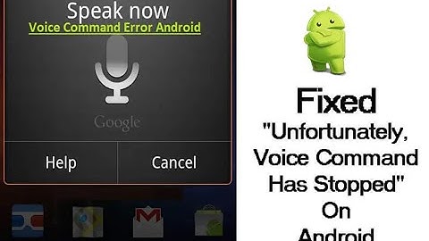 Fix "Unfortunately, Voice Command Has Stopped" On Android