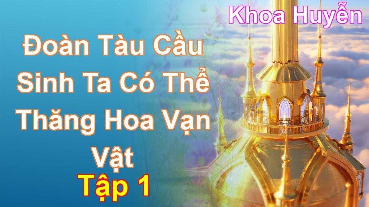 Đoàn Tàu Cầu Sinh Ta Có Thể Thăng Hoa Vạn Vật Tập 1: Chương 1 Tới 92 - Khoa Huyễn