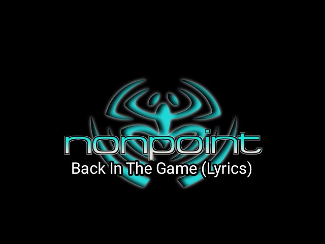 Nonpoint - Back In The Game (Lyrics) 