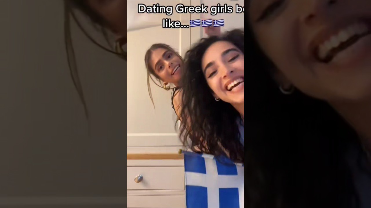 Before you Date a Greek Girl you must know 