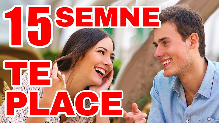 Cum iti dai seama ca TE PLACE😍