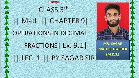 Class 5th |Math |Chapter 9| OPERATIONS IN DECIMAL FRACTIONS | Practice Ex. 9.1 |Lec. 1 |by Sagar Sir
