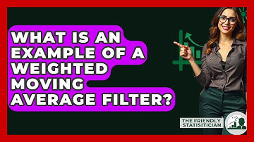What Is An Example Of A Weighted Moving Average Filter? - The Friendly Statistician