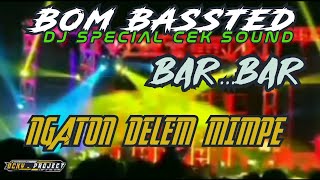 DJ NGATON DELEM MIMPE - DJ BOM BASSTED SPECIAL CEK SOUND TERBARU 2022