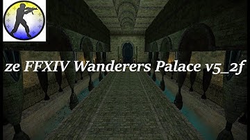 Counter Strike: Source "Ze FFXIV Wanderers Palace v5_2f" [Ultimate Mode]