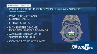 CSPD seeking help in burglary case, suspect allegedly exposed himself to a minor