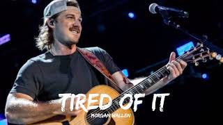 Morgan wallen tired of it lyrics
