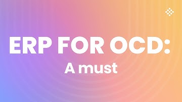 OCD Treatment: Why ERP therapy is a must