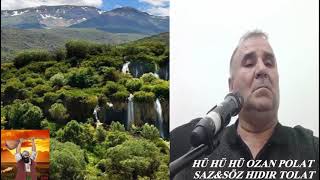 HÜ Hü Hü#OZAN POLAT#DEYİŞ#saz söz HIDIR POLAT#