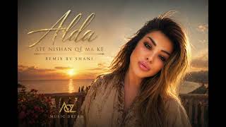 Alda Ate nishan që ma ke remix by Shani azmusicdream 