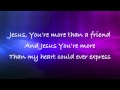 Jeremy Riddle - More Than a Friend - with lyrics