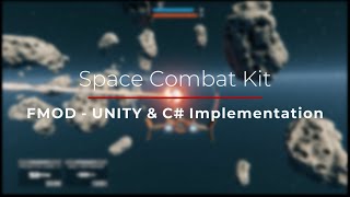 Dominic Caterina - FMOD/Unity - Space Combat Kit
