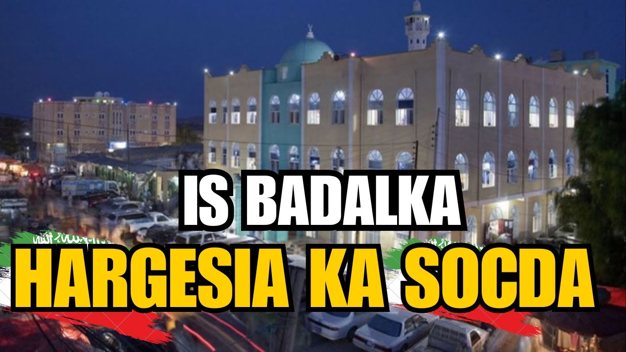 BADHTAMAHA MAGALADA HARGEISA  2025