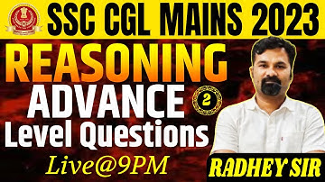 SSC CGL Mains 2023 | Reasoning Advance Level Questions #2 I Reasoning By Radhey SIr