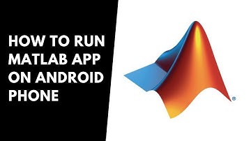 How to run MATLAB app on android phone