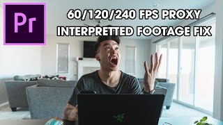 Properly Proxy 120 FPS & 60 FPS footage in Premiere Pro | Interpreted Footage Fix