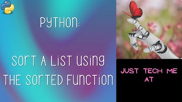 Use the Sorted function to Sort a List in the Python Programming Language