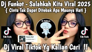 Download Lagu DJ FUNKOT SALAHKAH KITA || CINTA TAK DAPAT DITEBAK APA MAUNYA HATI || DJ VIRAL TIK TOK 2025 !! MP3 Download Lagu DJ FUNKOT SALAHKAH KITA || CINTA TAK DAPAT DITEBAK APA MAUNYA HATI || DJ VIRAL TIK TOK 2025 !! MP3