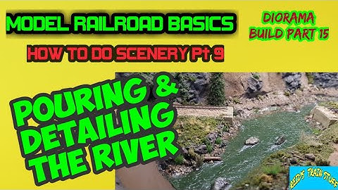 Model Railroad Basics-Diorama Build Part 15-Pouring a River
