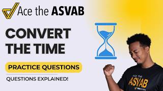ASVAB Arithmetic Reasoning: Time Unit Conversions Practice Problems