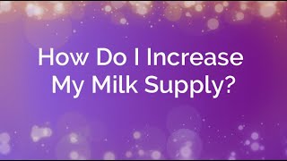 How Do I Increase My Milk Supply?