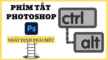 Tổng Hợp Các Phím Tắt Thông Dụng Nhất Trong Photoshop (Hướng dẫn chi tiết)