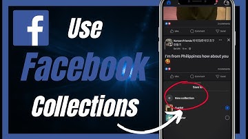 How To Use Facebook Collections - Complete Guide
