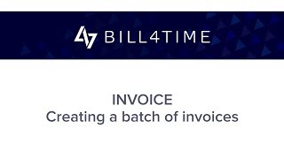 Bill4Time: Invoicing - Create Batch Invoices