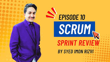 Episode 10: The Sprint Review: Showcasing Your Work and Gathering Feedback - Scrum Series - 2024