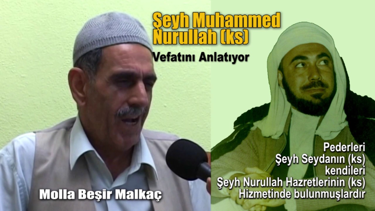 Şeyh Muhammed Nurullah (ks) Vefatı  - Molla Beşir Malkaç Anlatılıyor