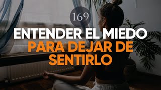 ENTIENDE EL MIEDO Y COLÓCATE POR ENCIMA DE EL